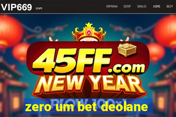zero um bet deolane